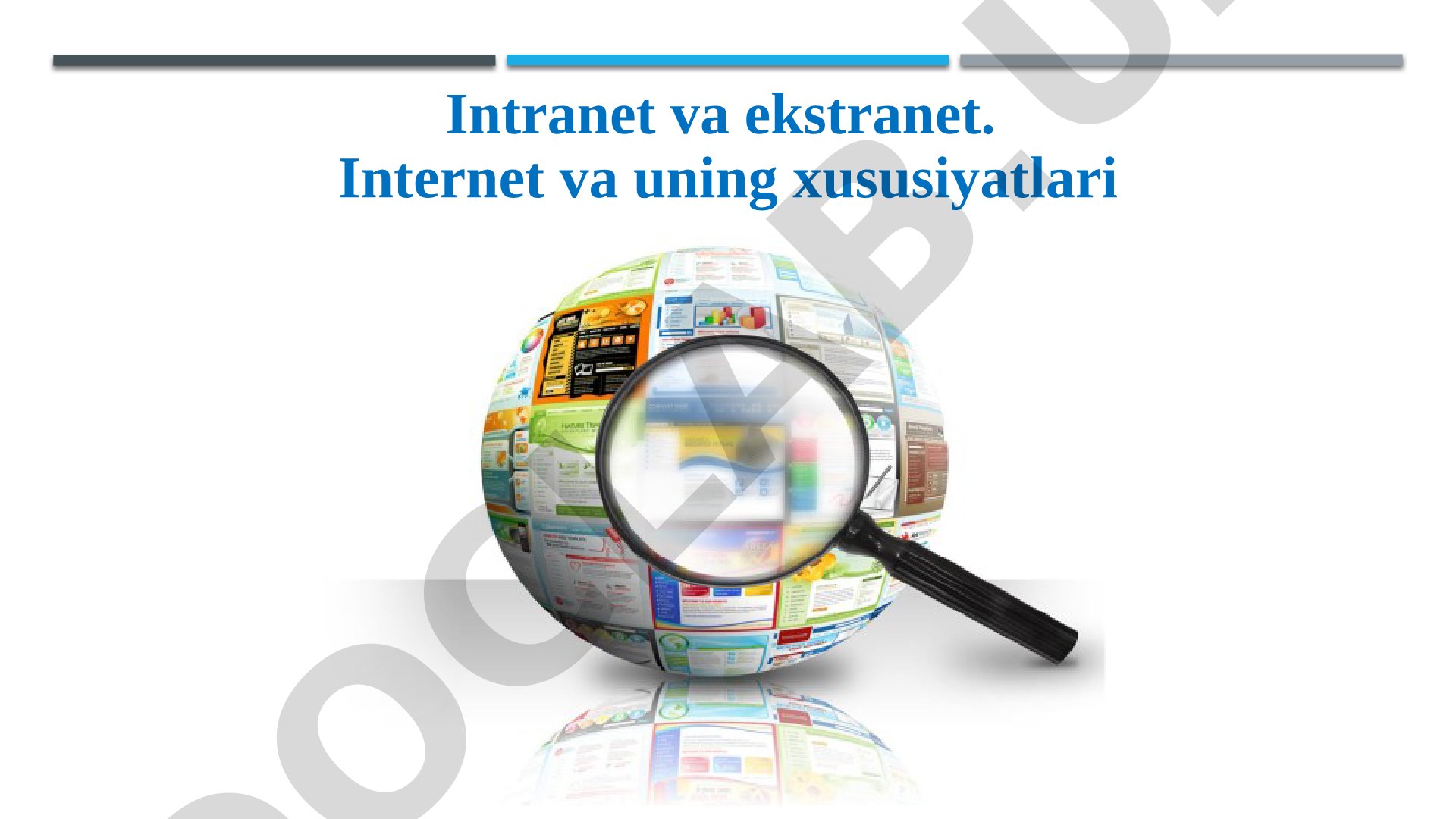 Intranet va ekstranet. Internet va uning xususiyatlari