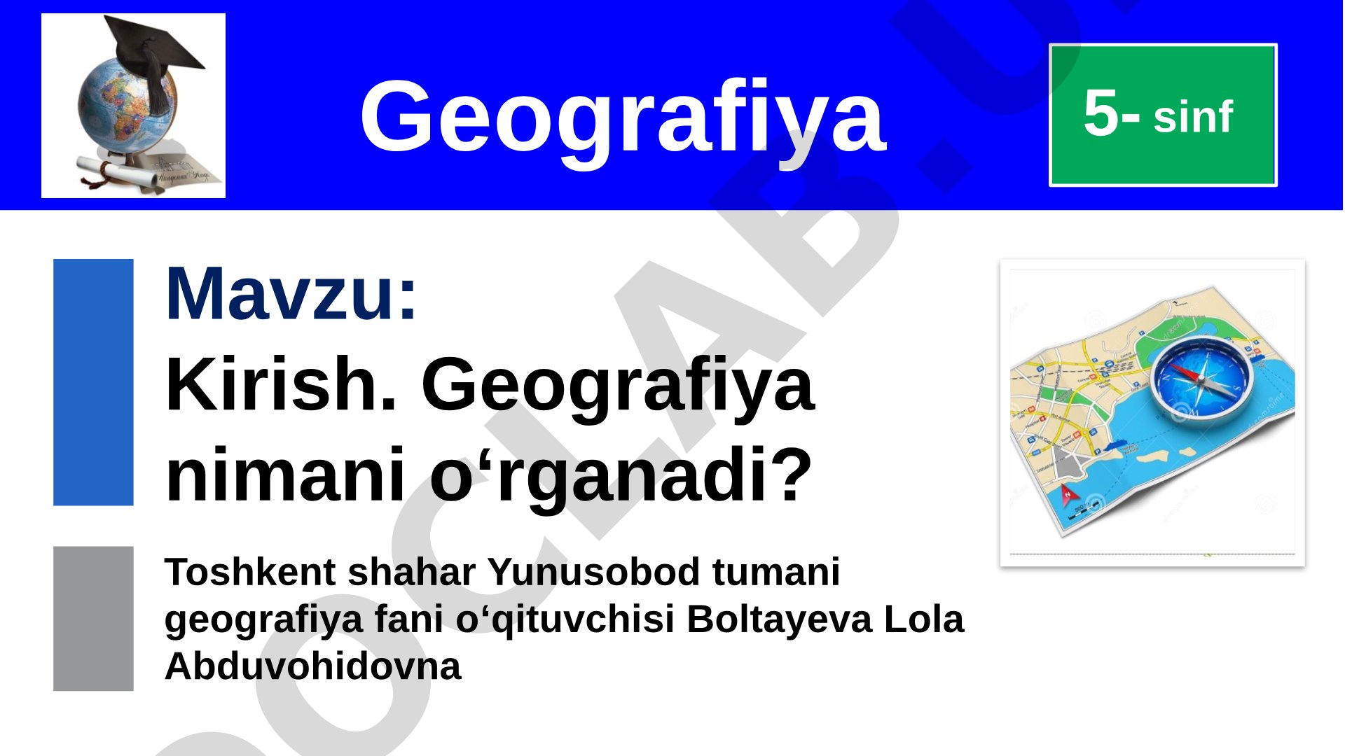 Kirish. Geografiya nimani o‘rganadi?