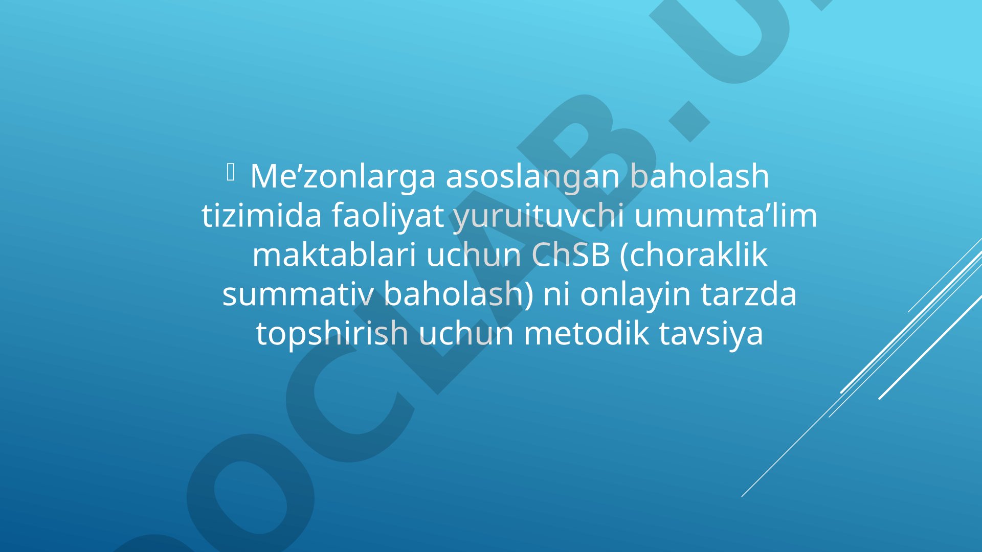 ChSB ni onlayin topshirish metodik tavsiyasi