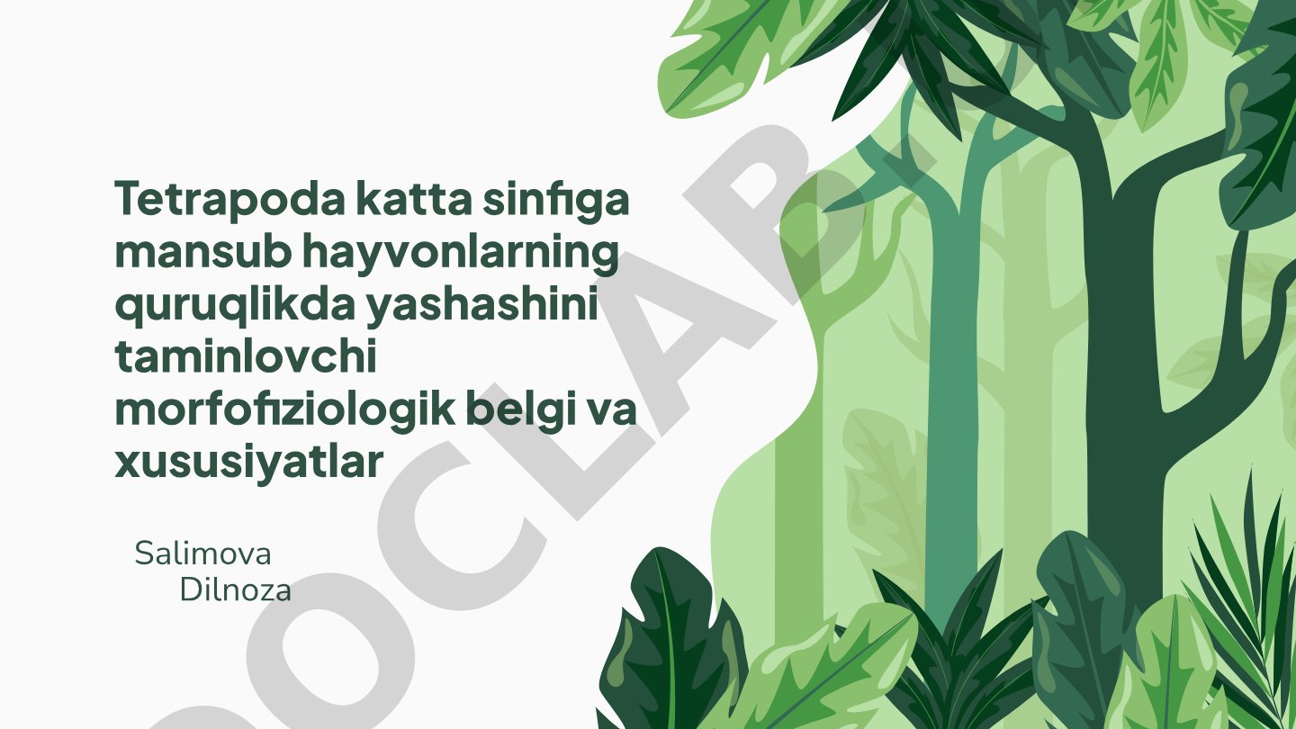 Tetrapoda katta sinfiga mansub hayvonlarning quruqlikda yashashini taminlovchi morfofiziologik belgi va xususiyatlar