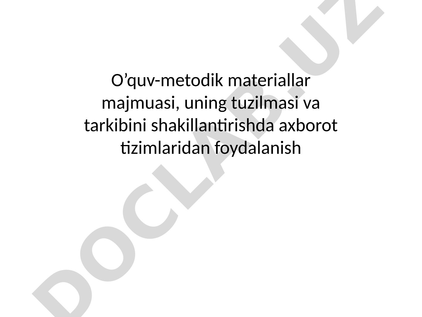 O’quv-metodik materiallar majmuasi, uning tuzilmasi va tarkibini shakillantirishda axborot tizimlaridan foydalanish