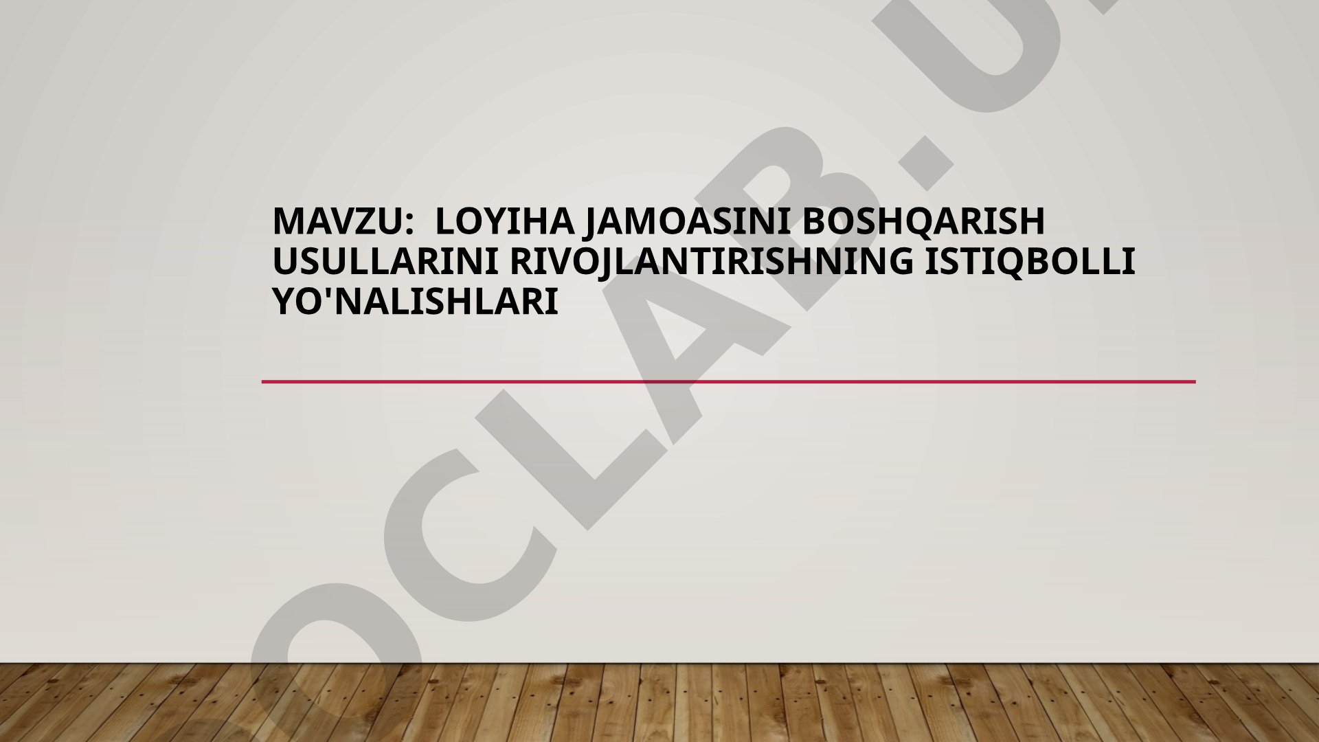 Loyiha jamoasini boshqarish usullarini rivojlantirishning istiqbolli yo'nalishlari