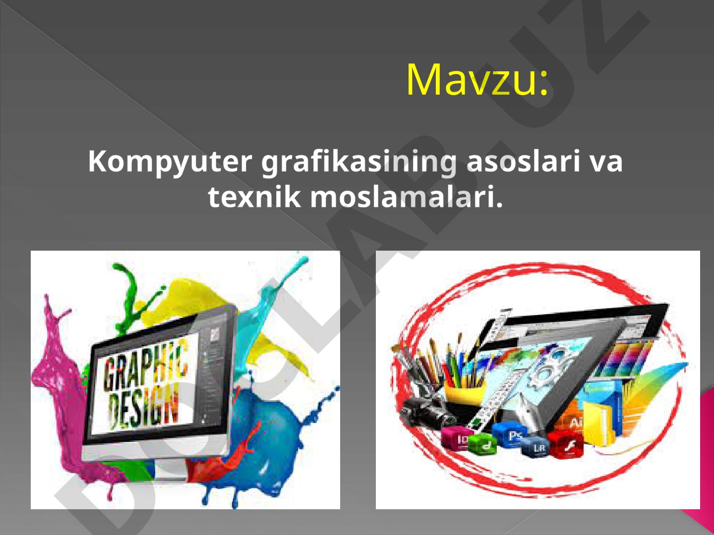 Kompyuter grafikasining asoslari va texnik moslamalari