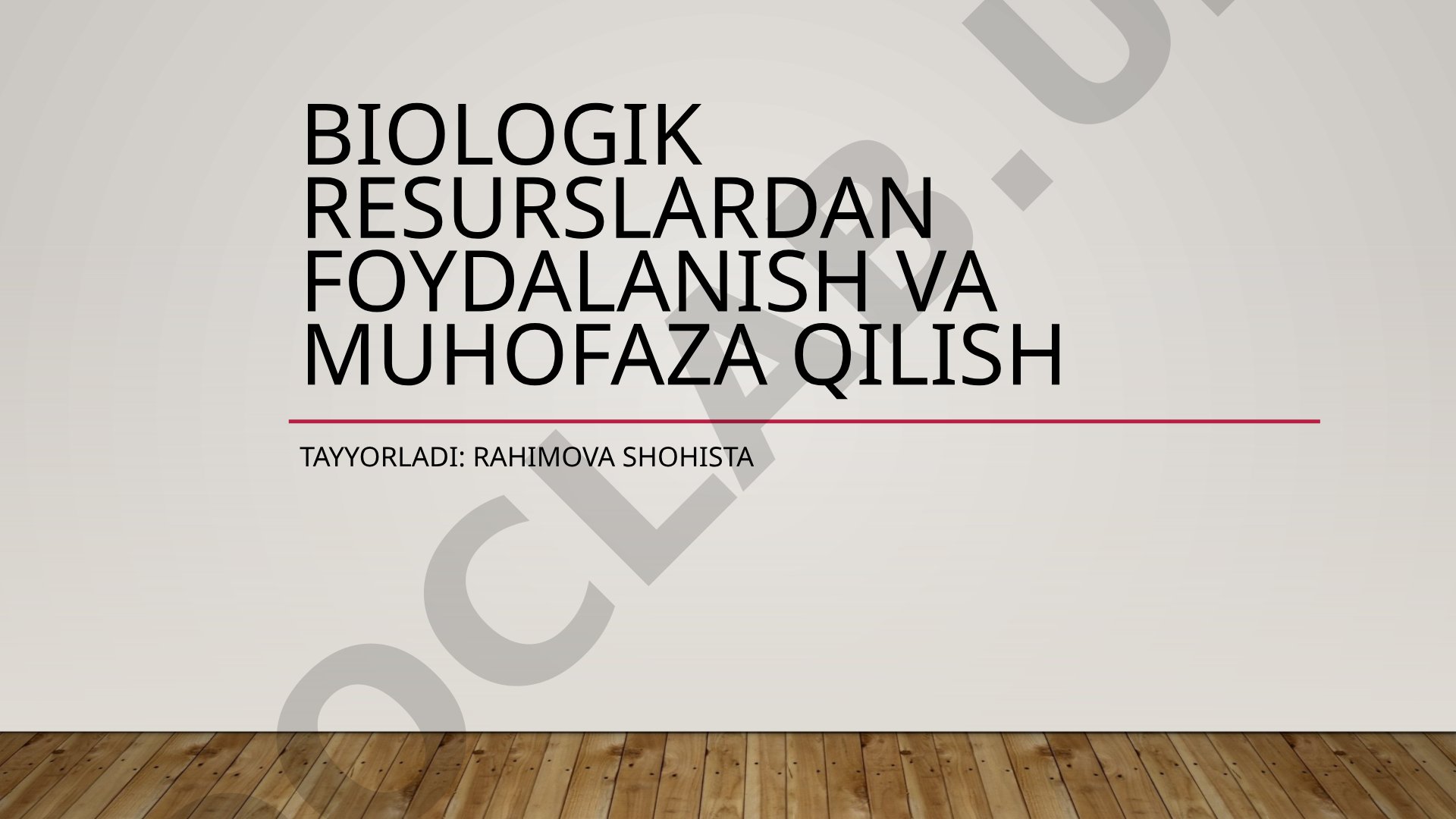 Biologik resurslardan foydalanish va muhofaza qilish