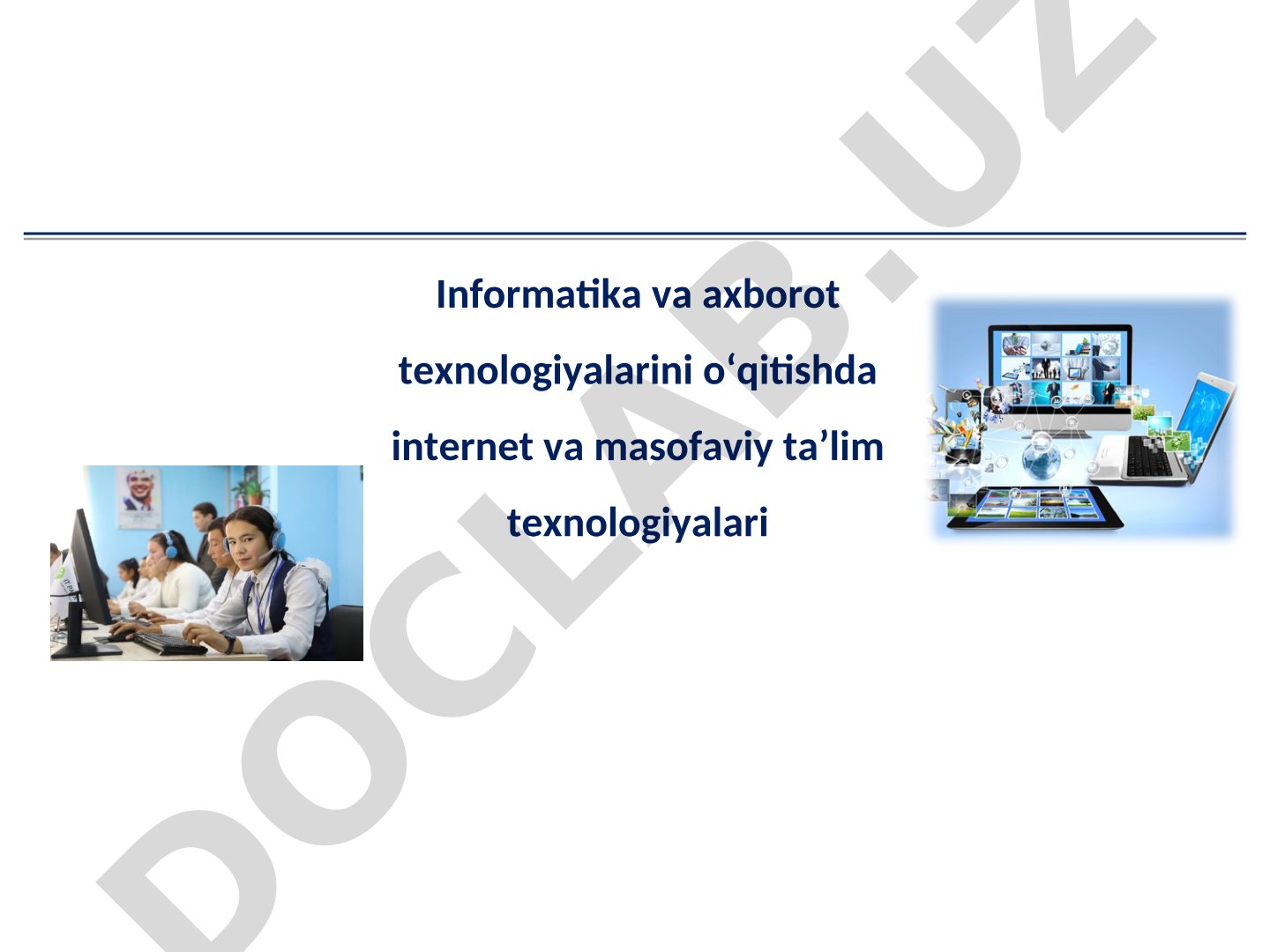 Informatika va axborot texnologiyalarini o‘qitishda internet va masofaviy ta’lim texnologiyalari