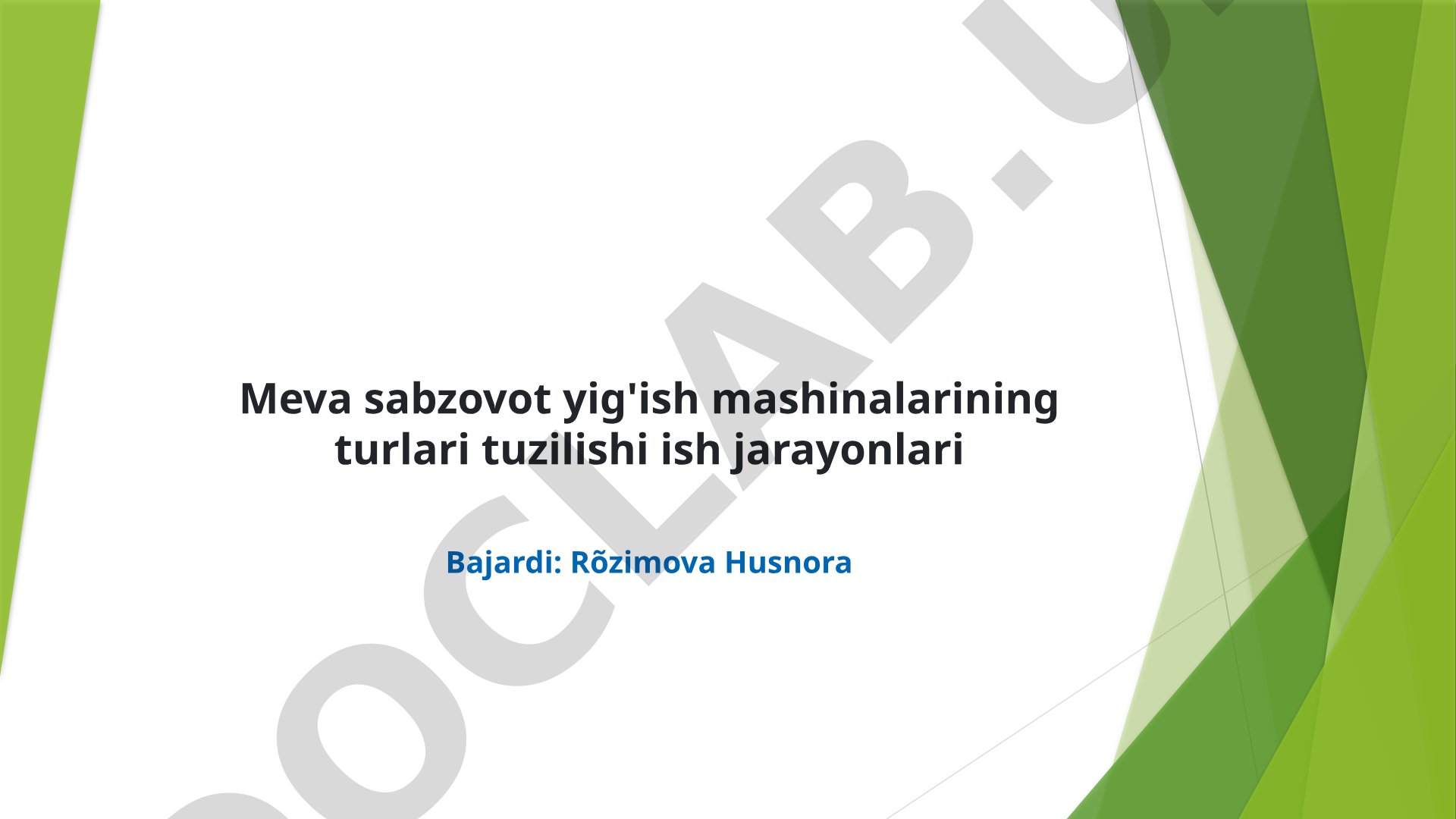 Meva sabzovot yig'ish mashinalarining turlari tuzilishi ish jarayonlari