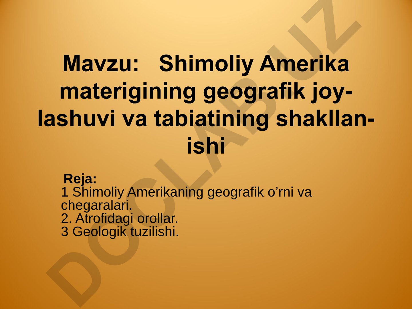 Shimoliy Amerika materigining geografik joylashuvi va tabiatining shakllanishi