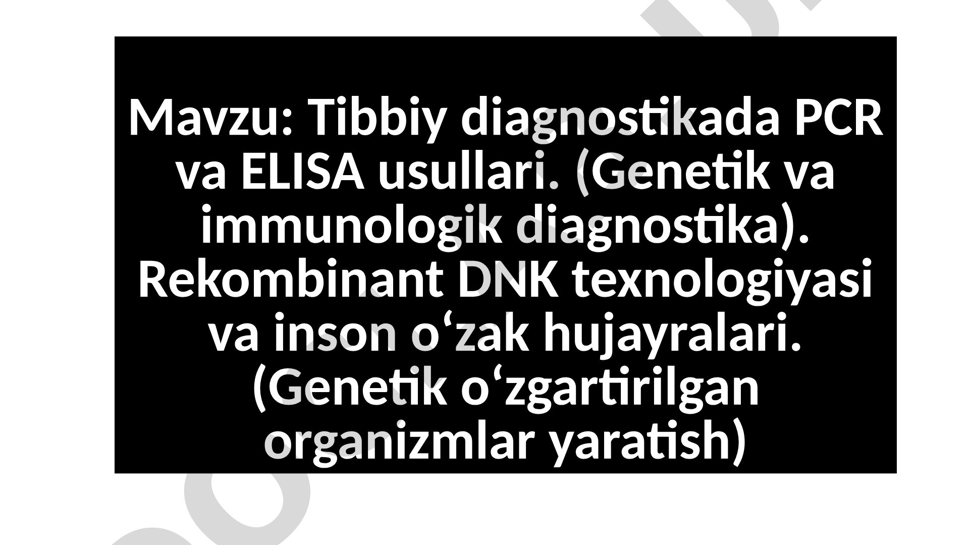 Tibbiy diagnostikada PCR va ELISA usullari