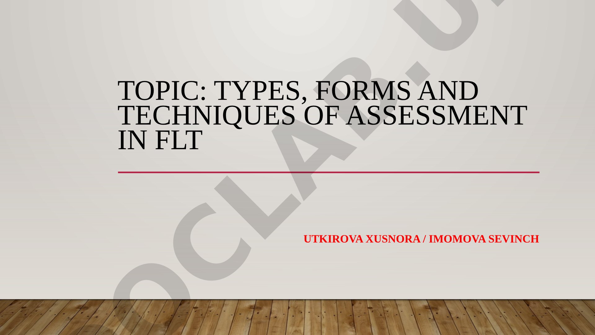 Types, forms and techniques of assessment in FLT
