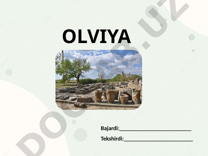 Olviya qadimgi yunon koloniyasi tarixi va arxeologik tadqiqotlar