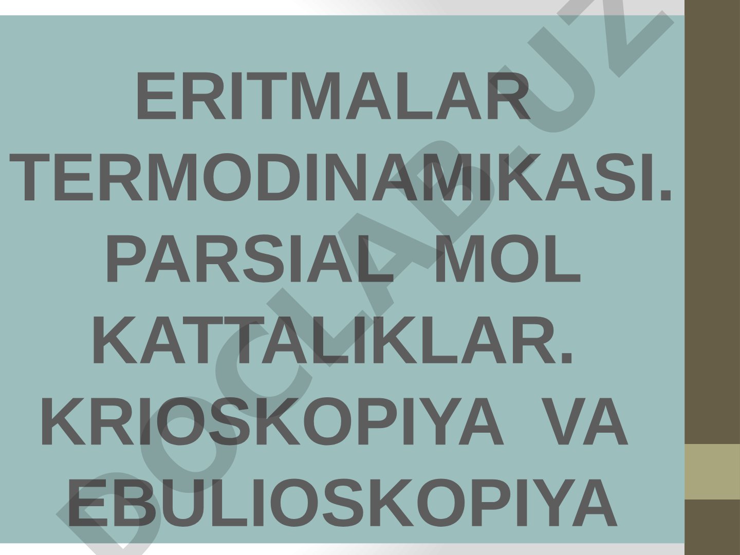Eritmalar termodinamikasi. Parsial mol kattaliklar. Krioskopiya va ebulioskopiya