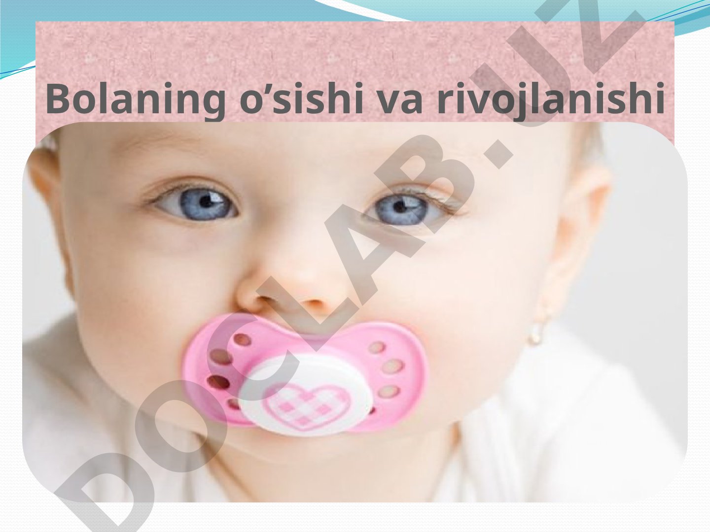 Bolaning o'sishi va rivojlanishi