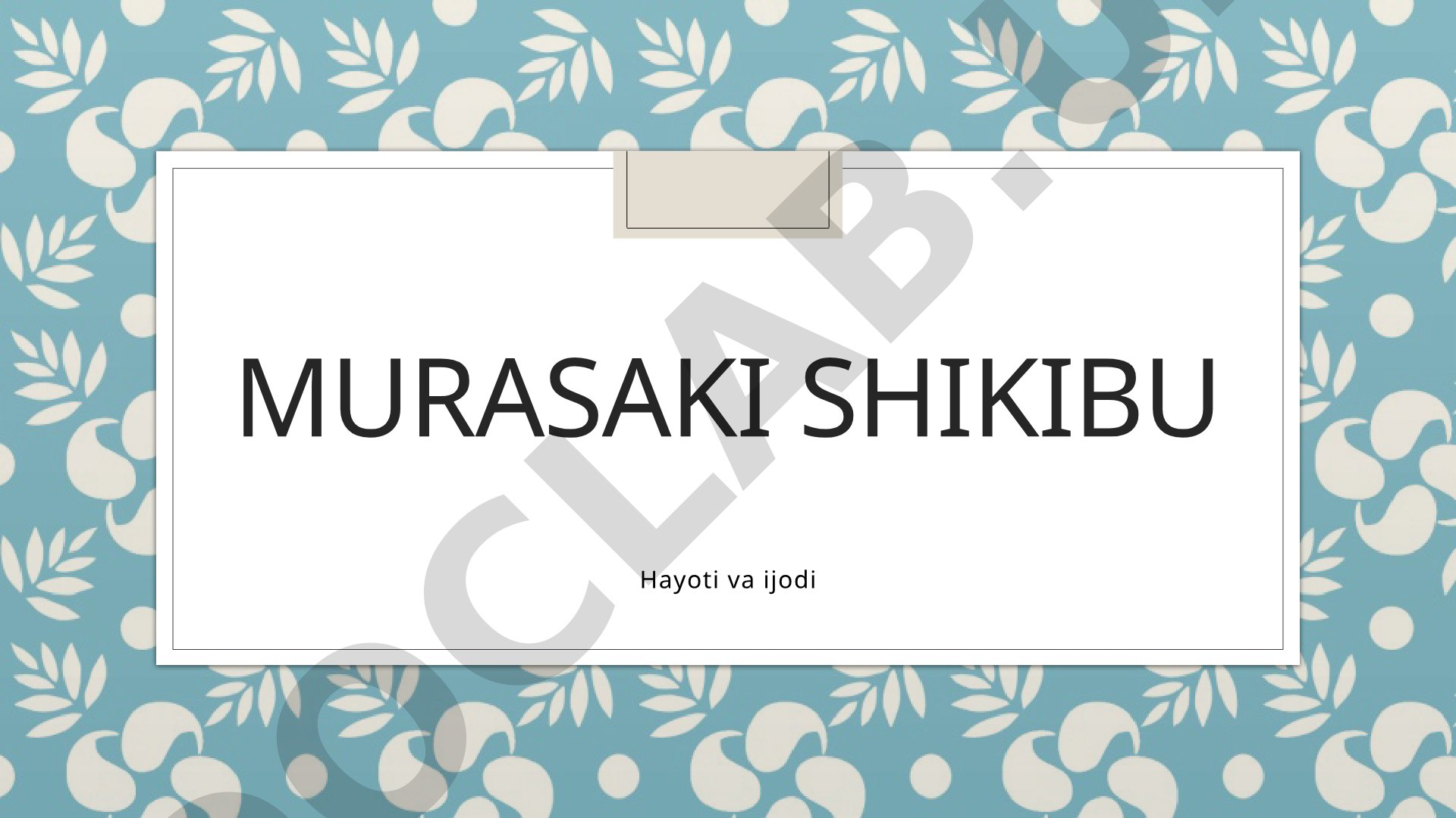 Murasaki Shikibu hayoti va ijodi