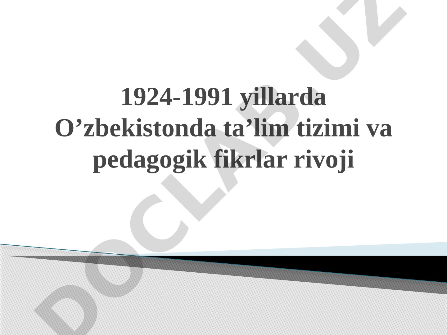 1924-1991 yillarda O'zbekistonda ta'lim tizimi va pedagogik fikrlar rivoji