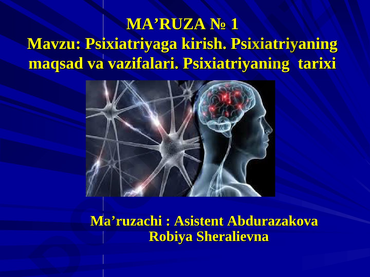 Psixiatriyaga kirish. Psixiatriyaning maqsad va vazifalari. Psixiatriyaning tarixi