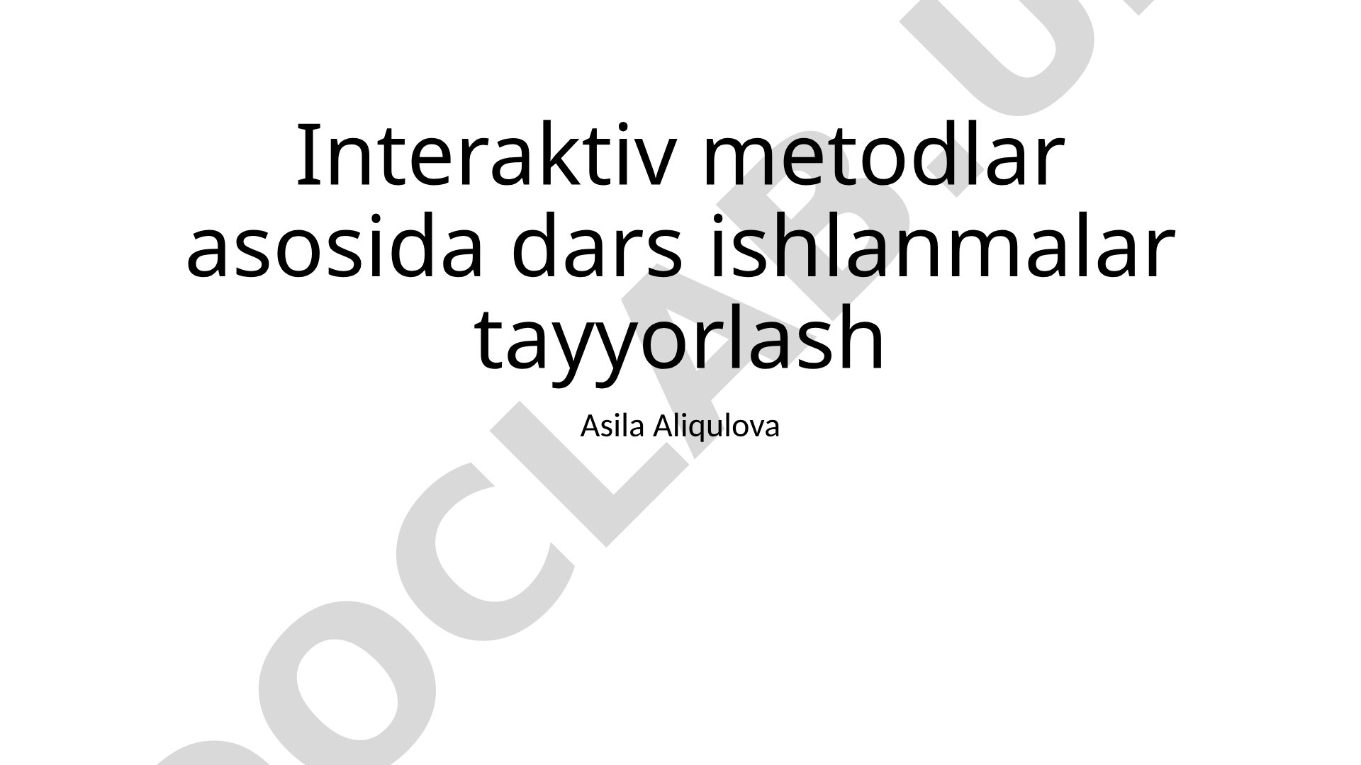 Interaktiv metodlar asosida dars ishlanmalar tayyorlash