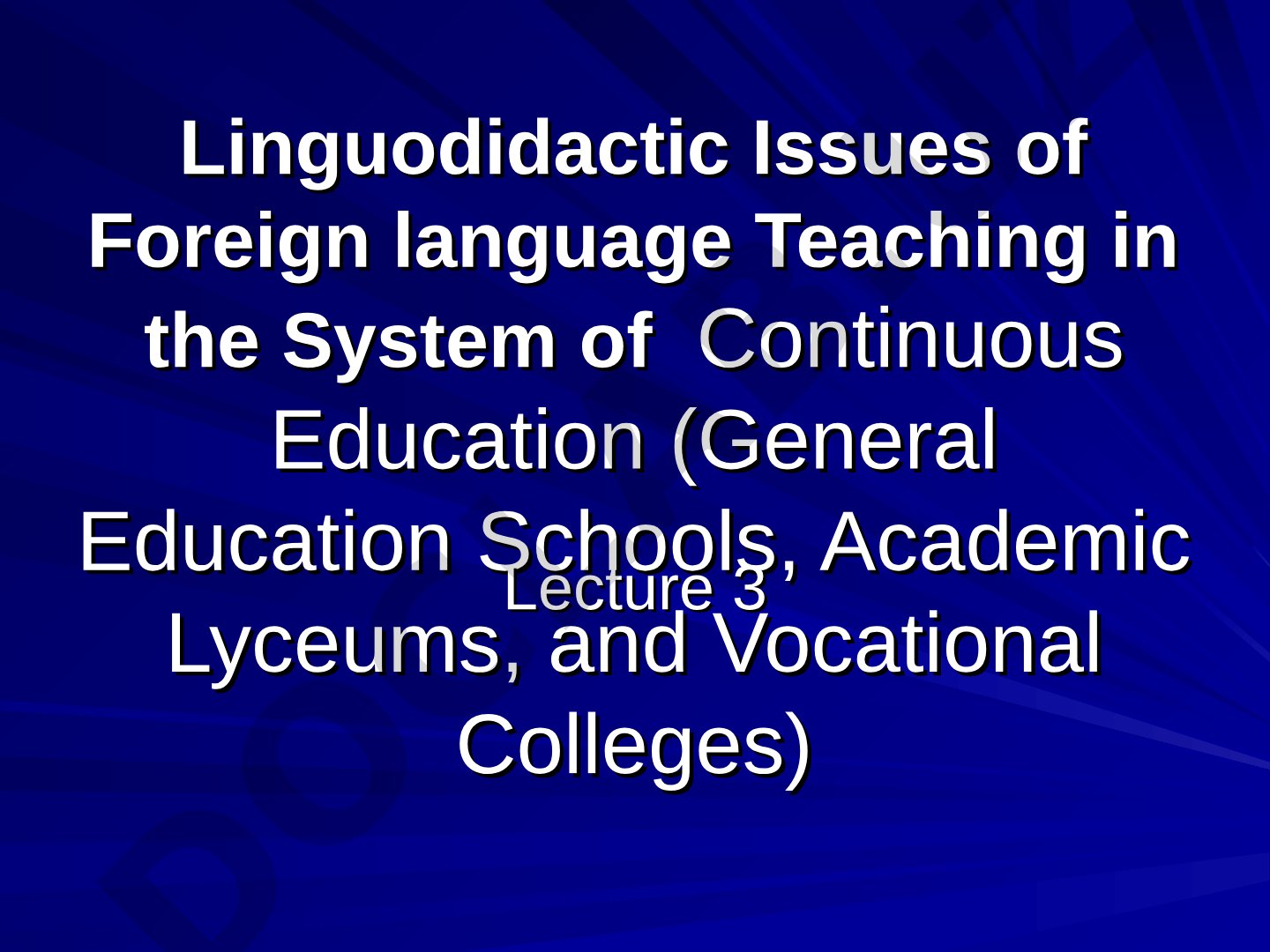 Linguodidactic Issues of Foreign language Teaching in the System of Continuous Education (General Education Schools, Academic Lyceums, and Vocational Colleges)