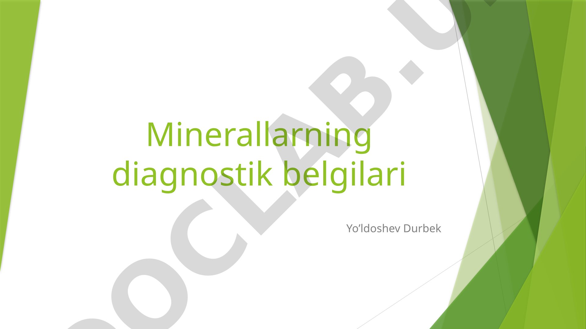 Minerallarning diagnostik belgilari