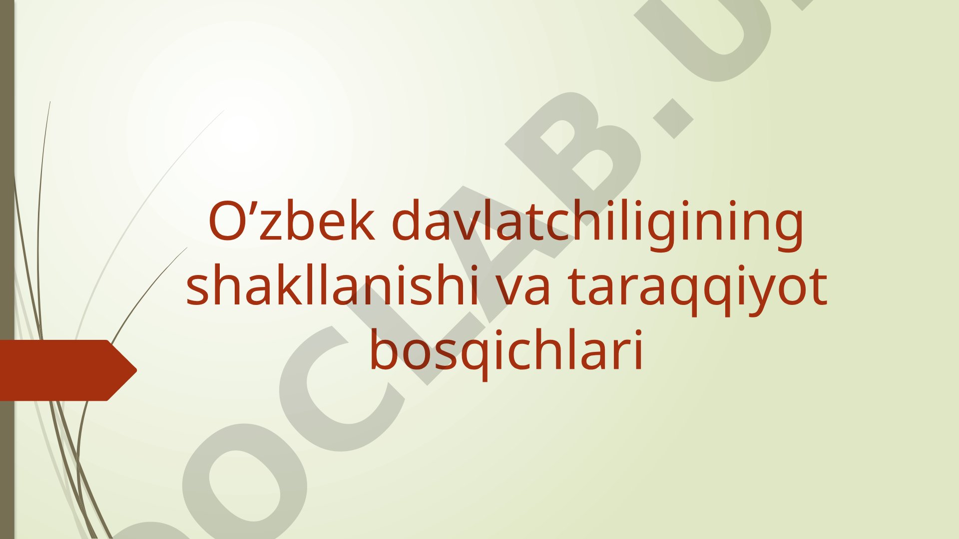 O’zbek davlatchiligining shakllanishi va taraqqiyot bosqichlari
