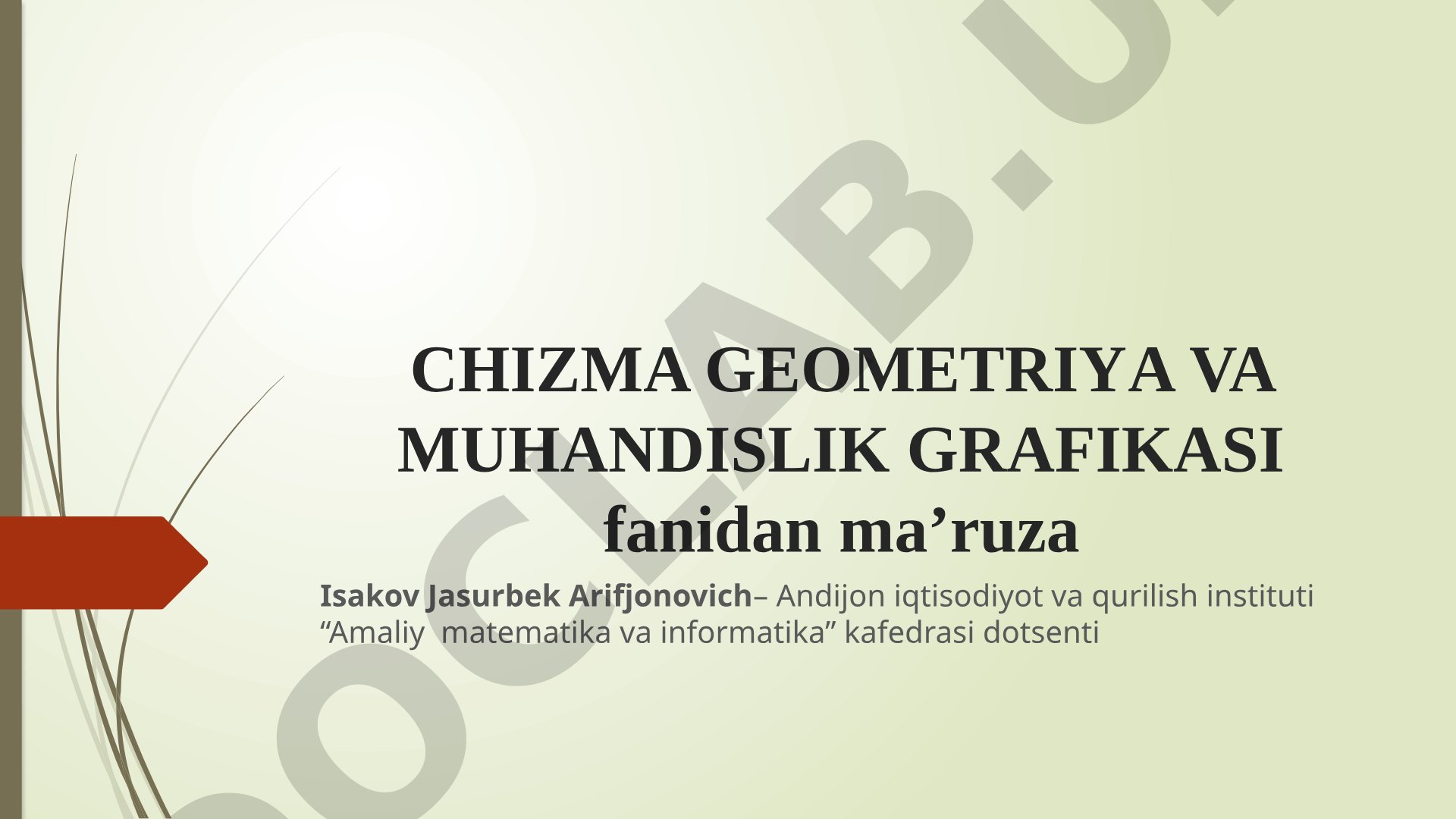 Chizma geometriya fani va chizma tuzishning nazariy asoslari
