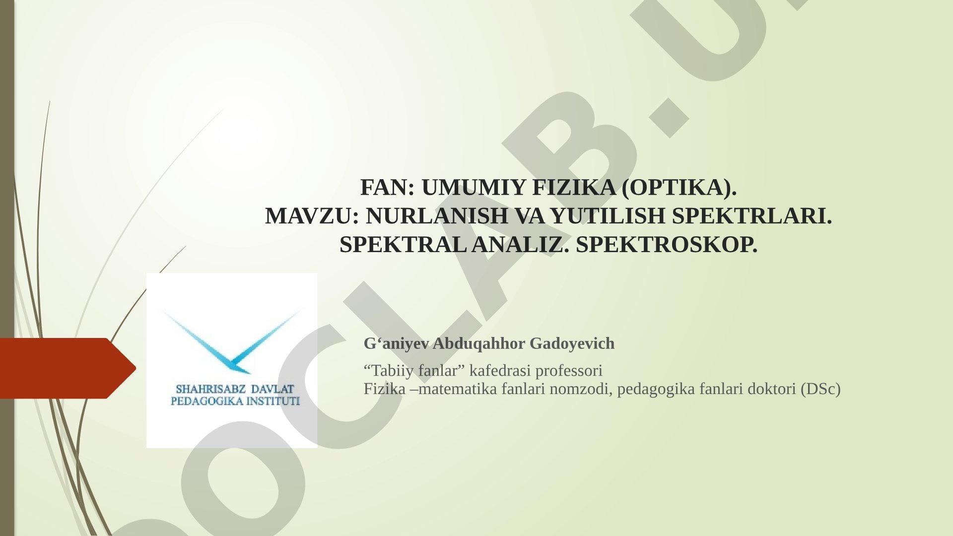 Nurlanish va yutilish spektrlari. Spektral analiz. Spektroskop