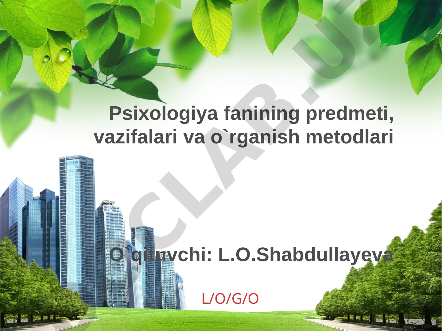 Psixologiya fanining predmeti, vazifalari va o'rganish metodlari