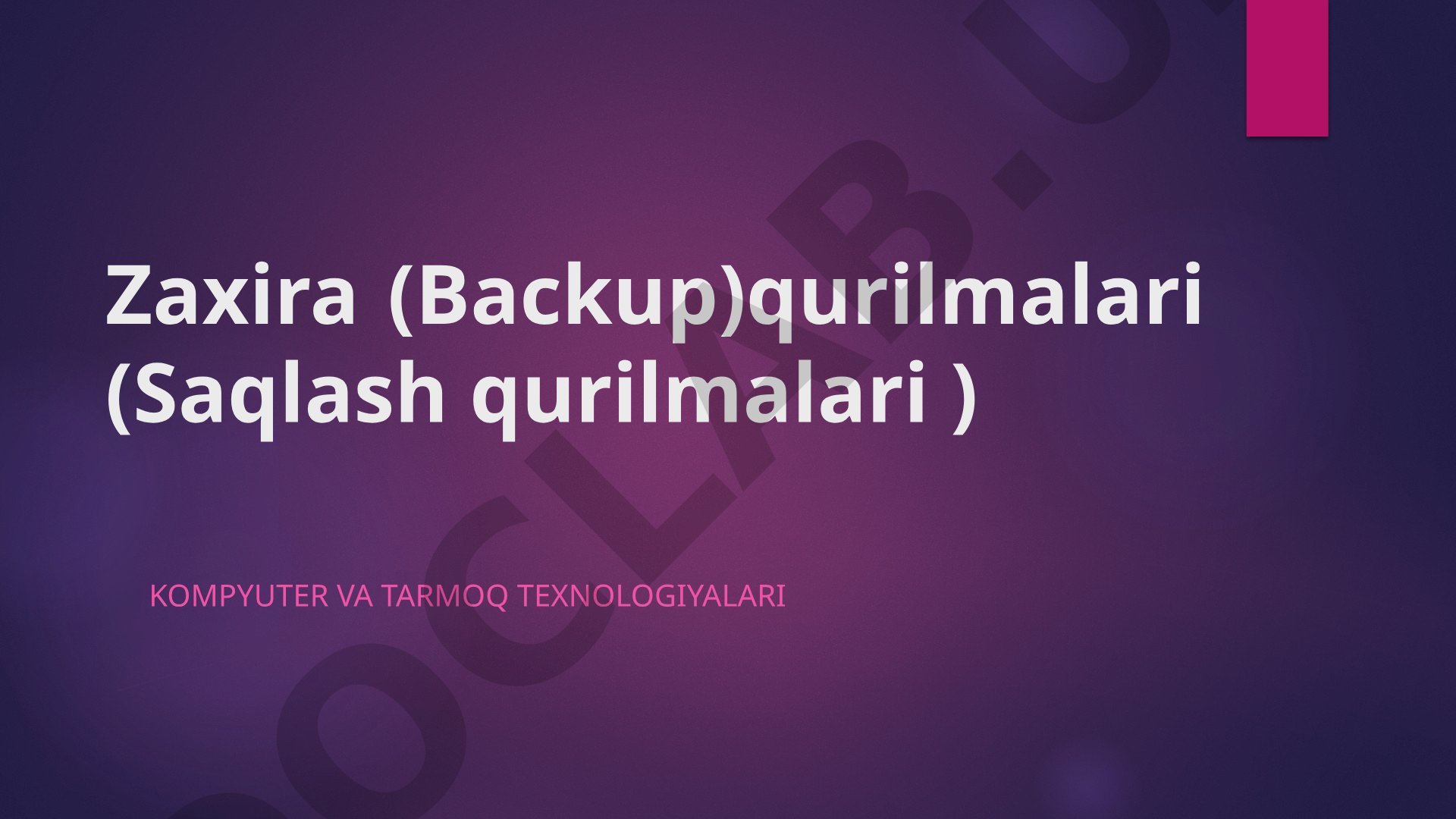 Zaxira (Backup) qurilmalari (Saqlash qurilmalari)