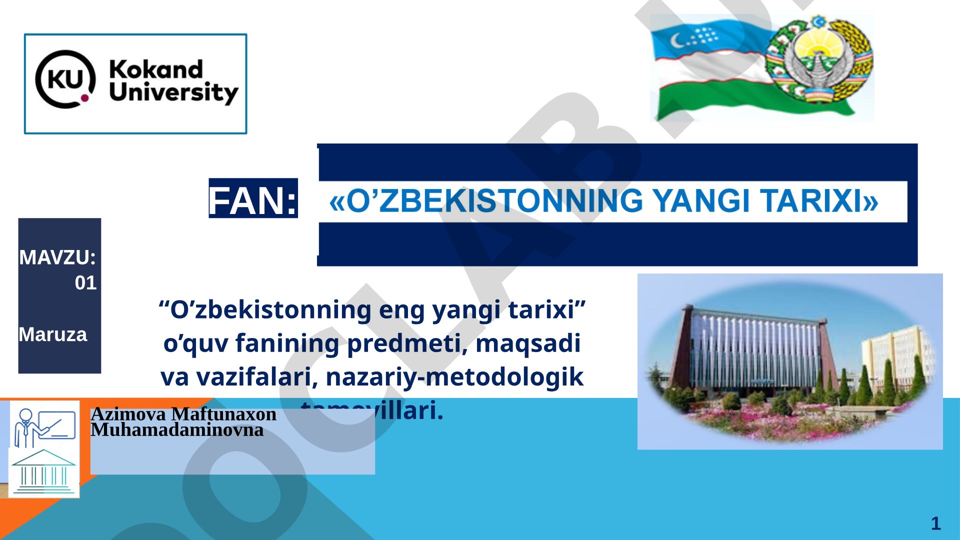 O’zbekistonning eng yangi tarixi o’quv fanining predmeti, maqsadi va vazifalari, nazariy-metodologik tamoyillari