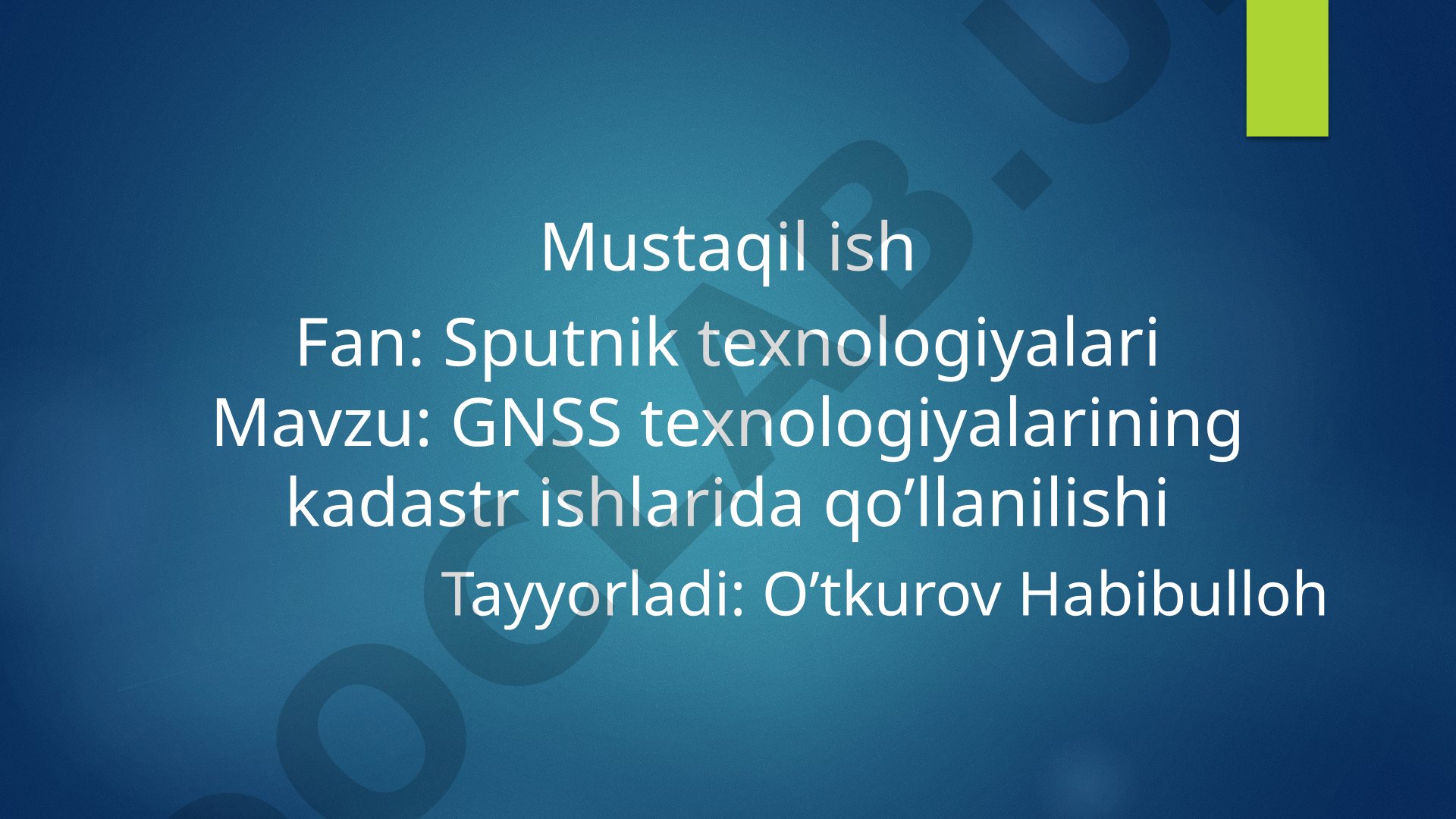 GNSS texnologiyalarining kadastr ishlarida qo'llanilishi