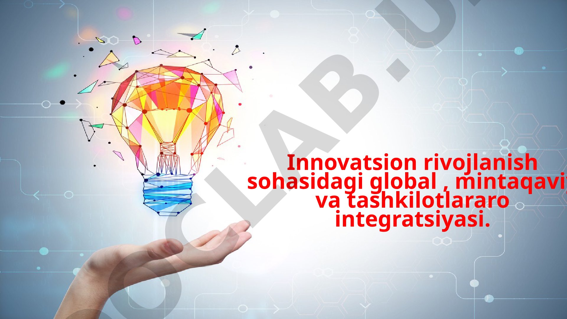 Innovatsion rivojlanish sohasidagi global, mintaqaviy va tashkilotlararo integratsiyasi