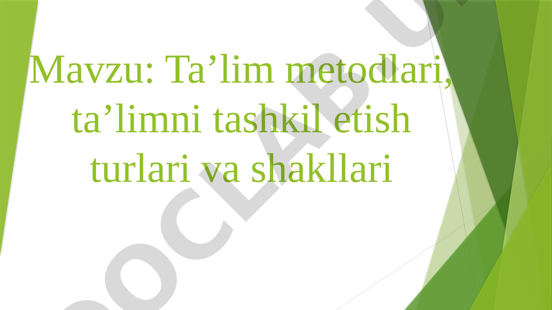 Ta’lim metodlari, ta’limni tashkil etish turlari va shakllari