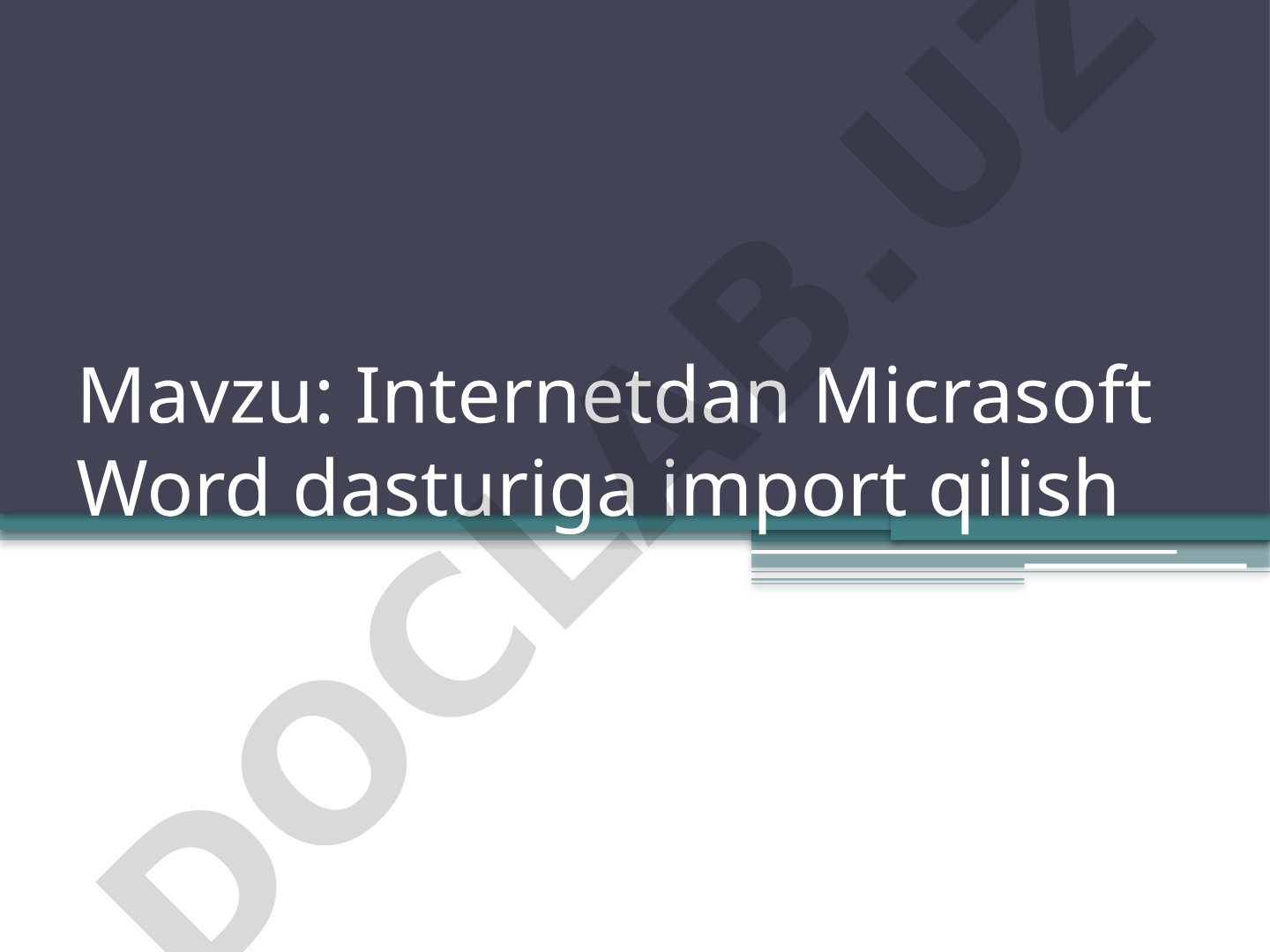 Internetdan Micrasoft Word dasturiga import qilish