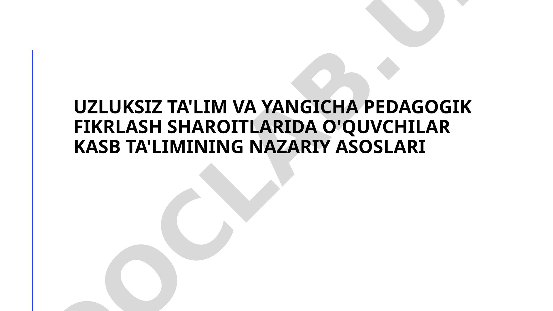 Uzluksiz ta'lim va yangicha pedagogik fikrlash kasb ta'limining nazariy asoslari