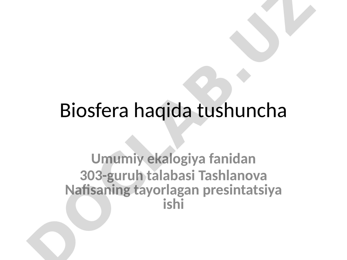 Biosfera haqida tushuncha: tarkibi, tiriklik, ahamiyati va inson ta'siri