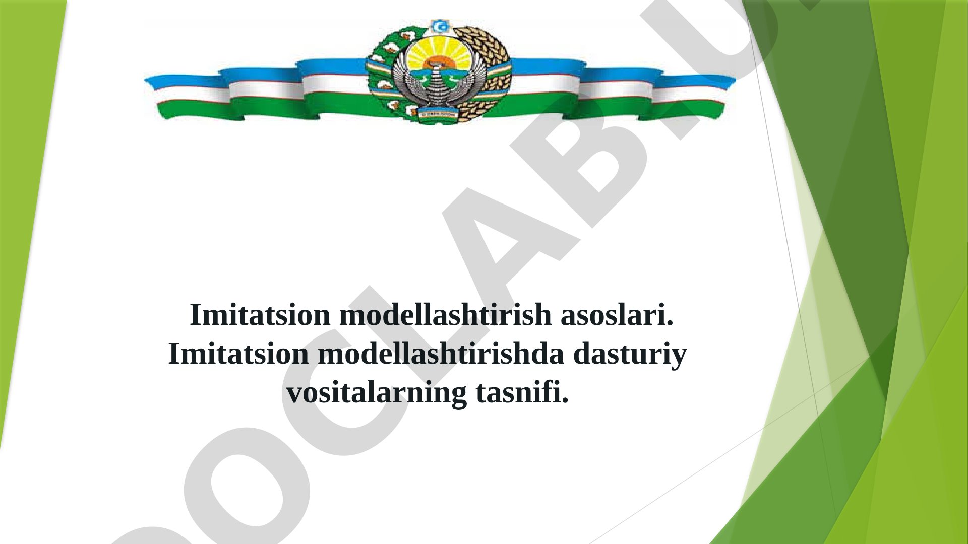 Imitatsion modellashtirish asoslari. Imitatsion modellashtirishda dasturiy vositalarning tasnifi.
