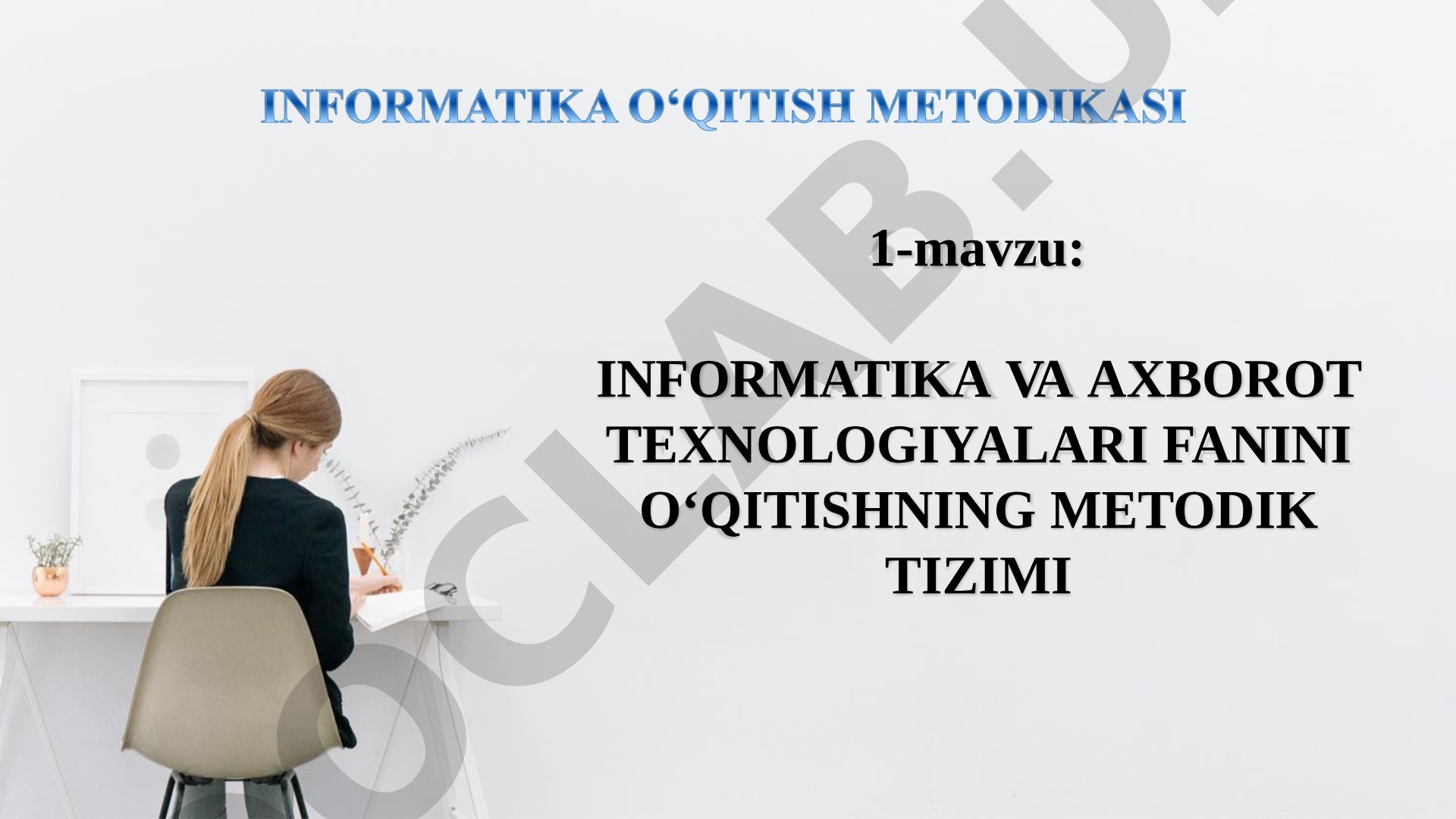 Informatika va axborot texnologiyalari fanini o'qitishning metodik tizimi