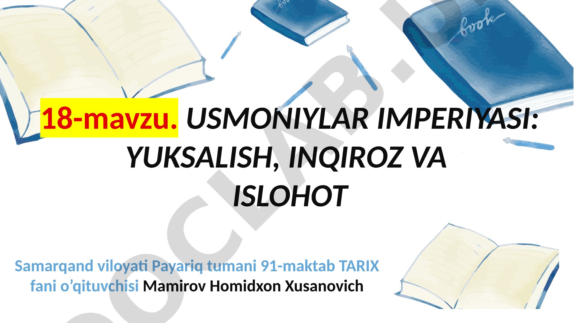 Usmoniylar imperiyasi: yuksalish, inqiroz va islohot