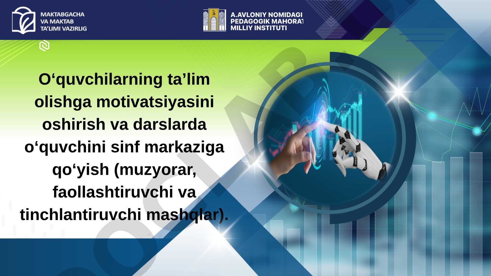 O‘quvchilarning ta’lim olishga motivatsiyasini oshirish va darslarda o‘quvchini sinf markaziga qo‘yi