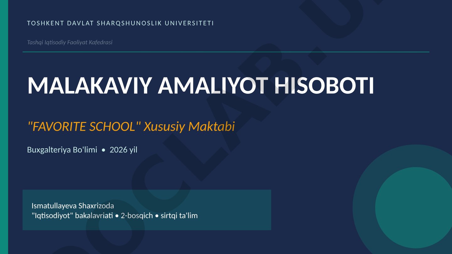 FAVORITE SCHOOL xususiy maktabi buxgalteriya bo'limi malakaviy amaliyot hisoboti