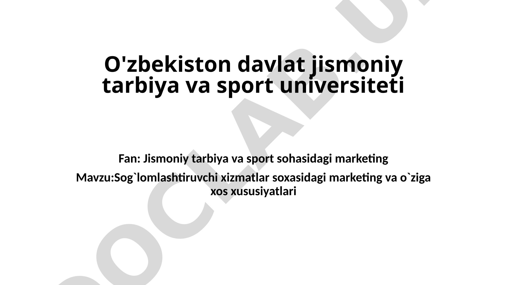 Sog'lomlashtiruvchi xizmatlar sohasidagi marketing va o'ziga xos xususiyatlari