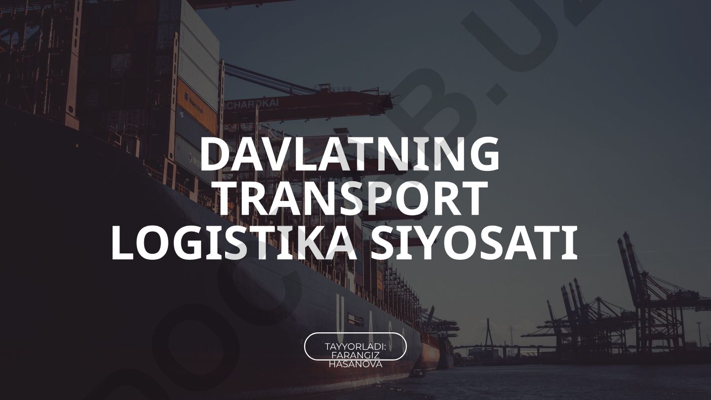 Davlatning transport logistika siyosati