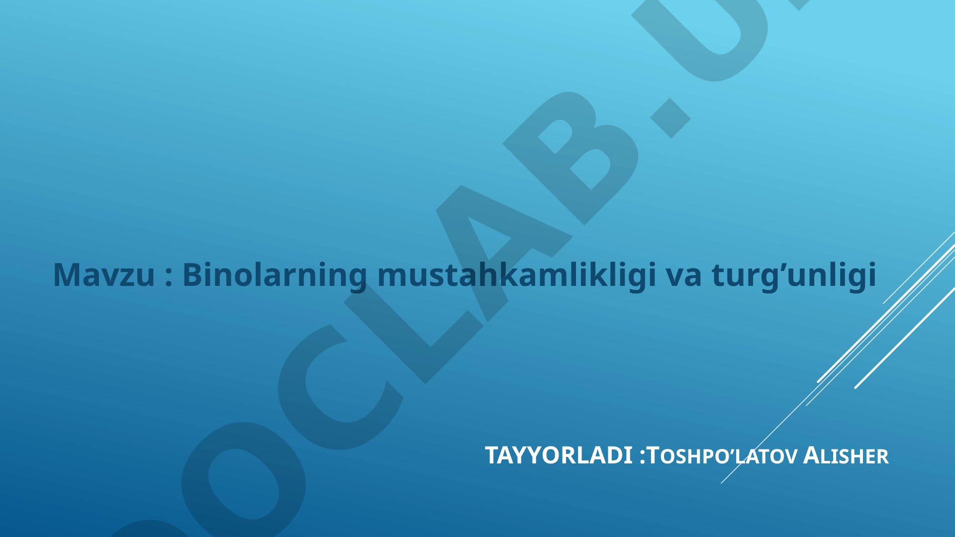 Binolarning mustahkamlikligi va turg'unligi