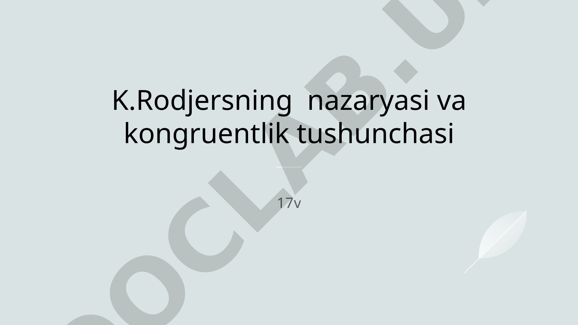 K.Rodjersning nazaryasi va kongruentlik tushunchasi