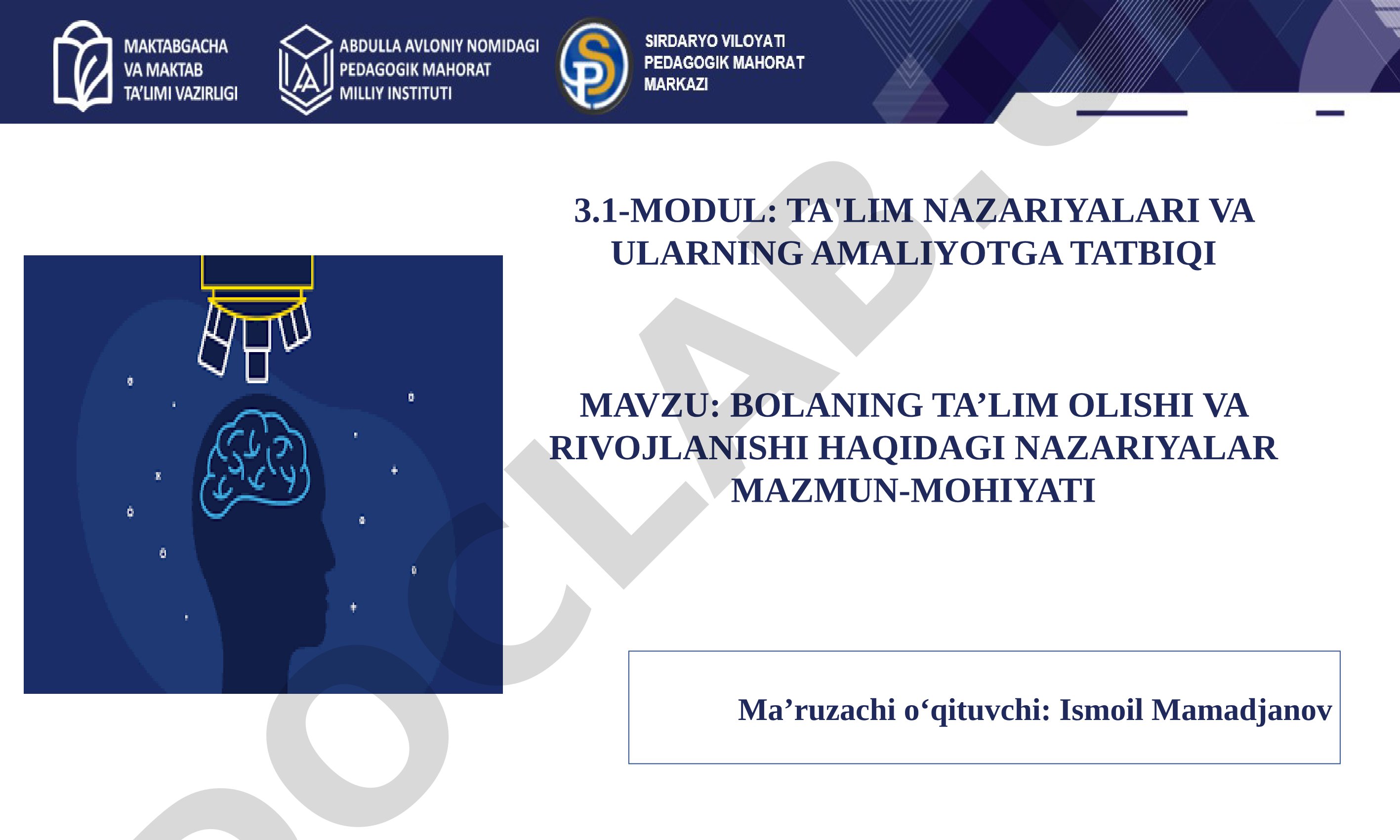 BOLANING TA’LIM OLISHI VA RIVOJLANISHI HAQIDAGI NAZARIYALAR MAZMUN-MOHIYATI