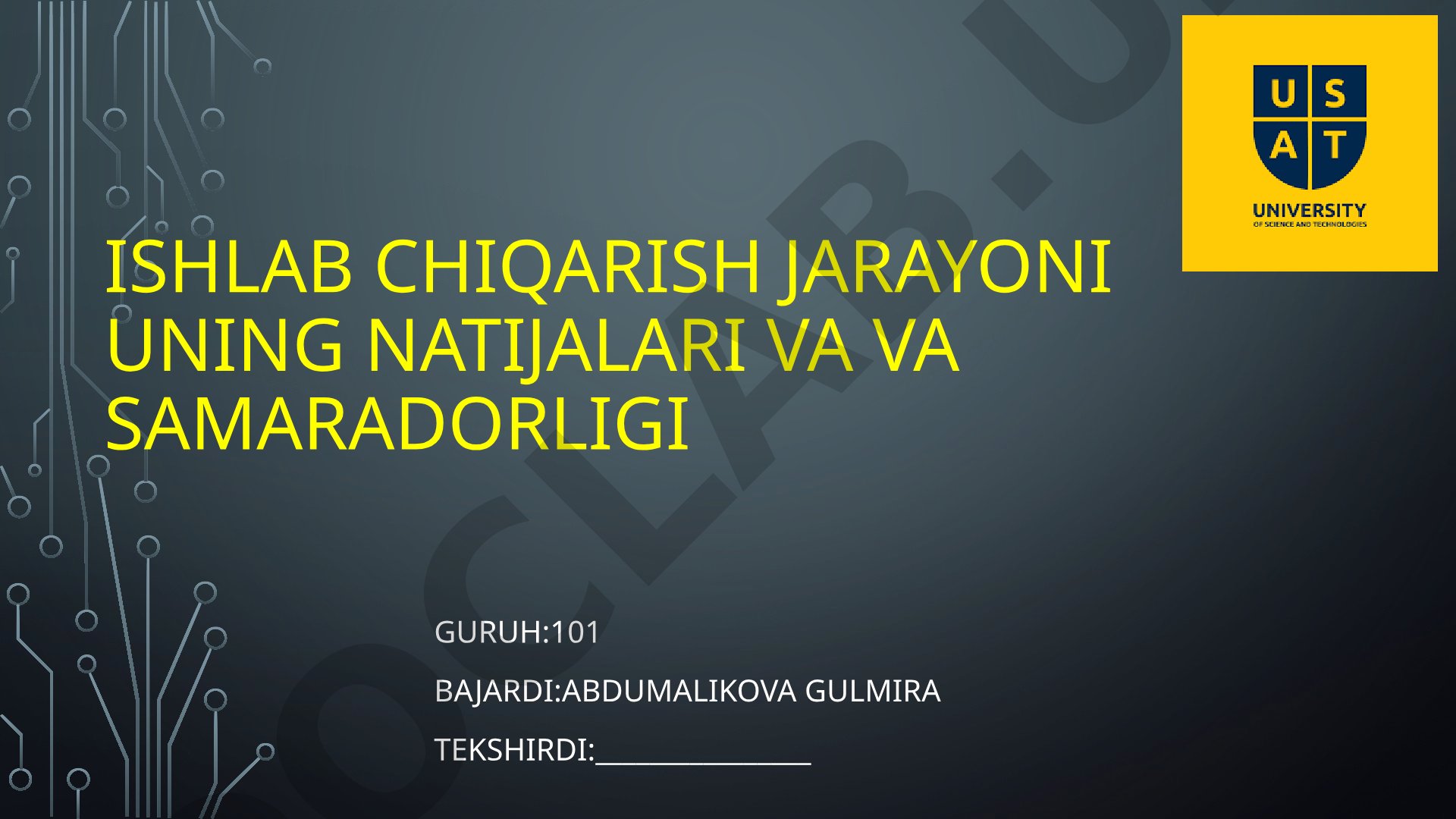 Ishlab chiqarish jarayoni uning natijalari va samaradorligi