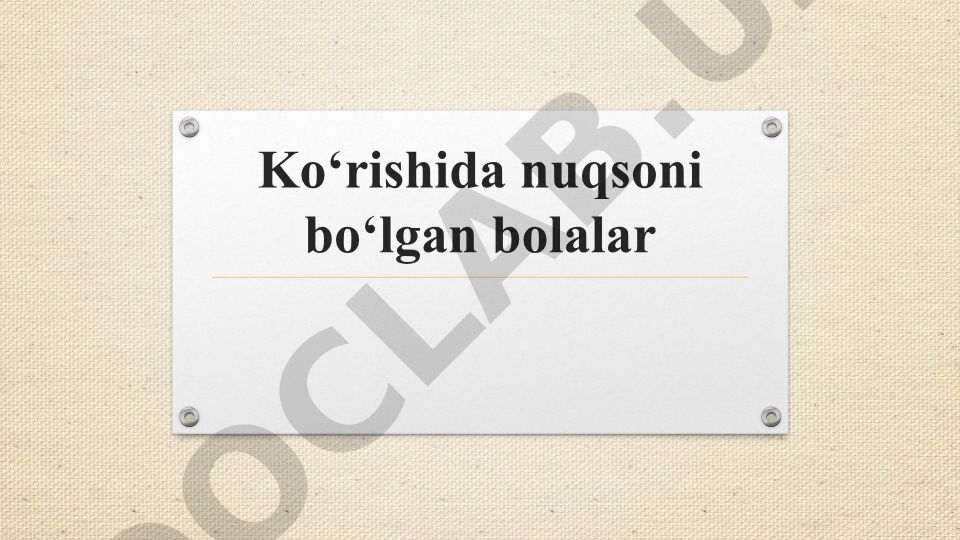 Ko'rishida nuqsoni bo'lgan bolalar va tiflopedagogika