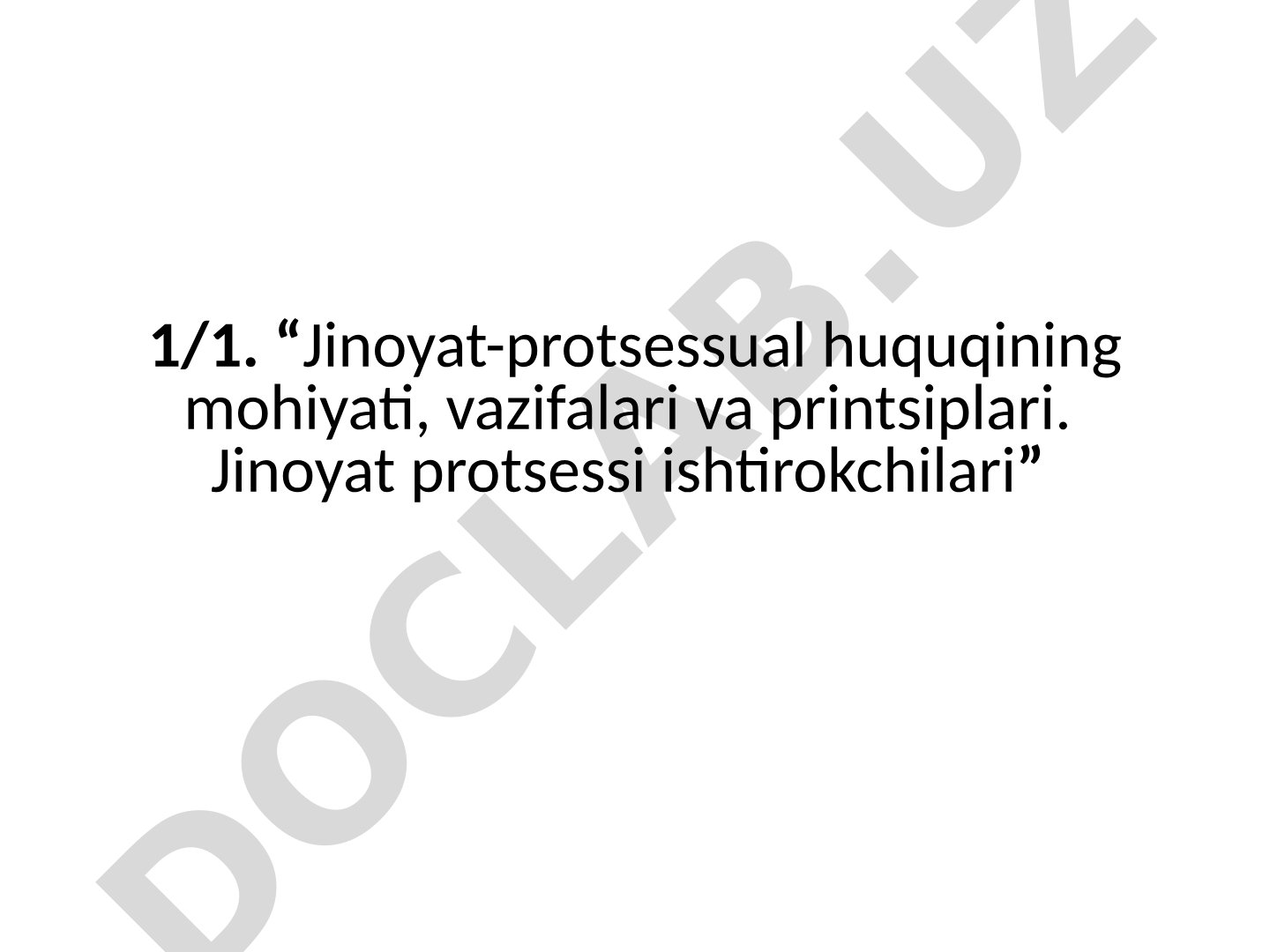 Jinoyat-protsessual huquqining mohiyati, vazifalari va printsiplari. Jinoyat protsessi ishtirokchilari