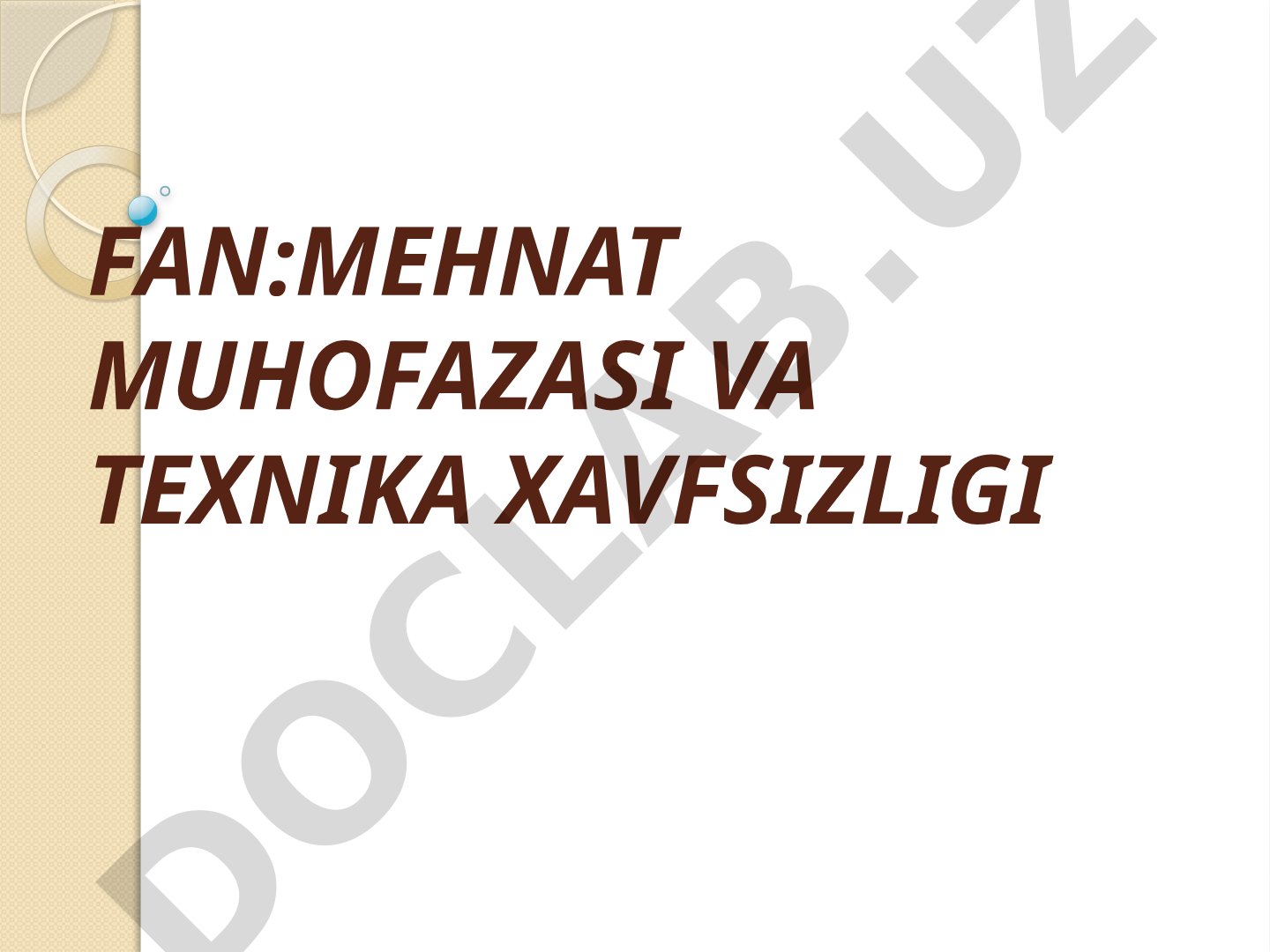 Mehnat muhofazasi va texnika xavfsizligi fanining maqsadi va vazifalari