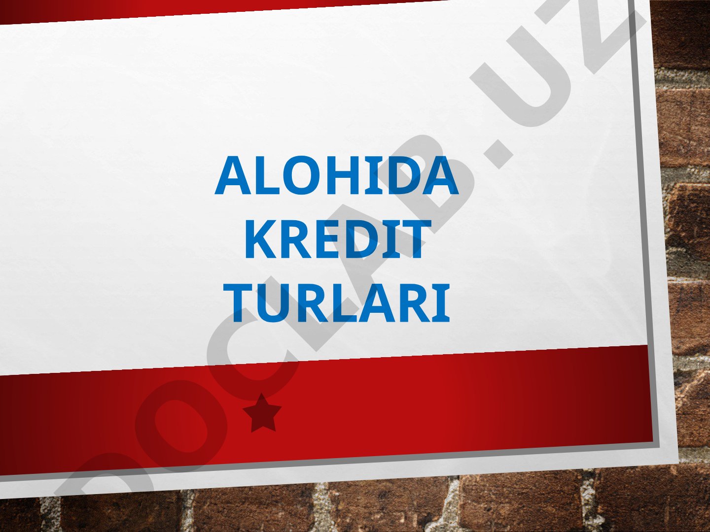 Alohida kredit turlari va kreditlash tartibi