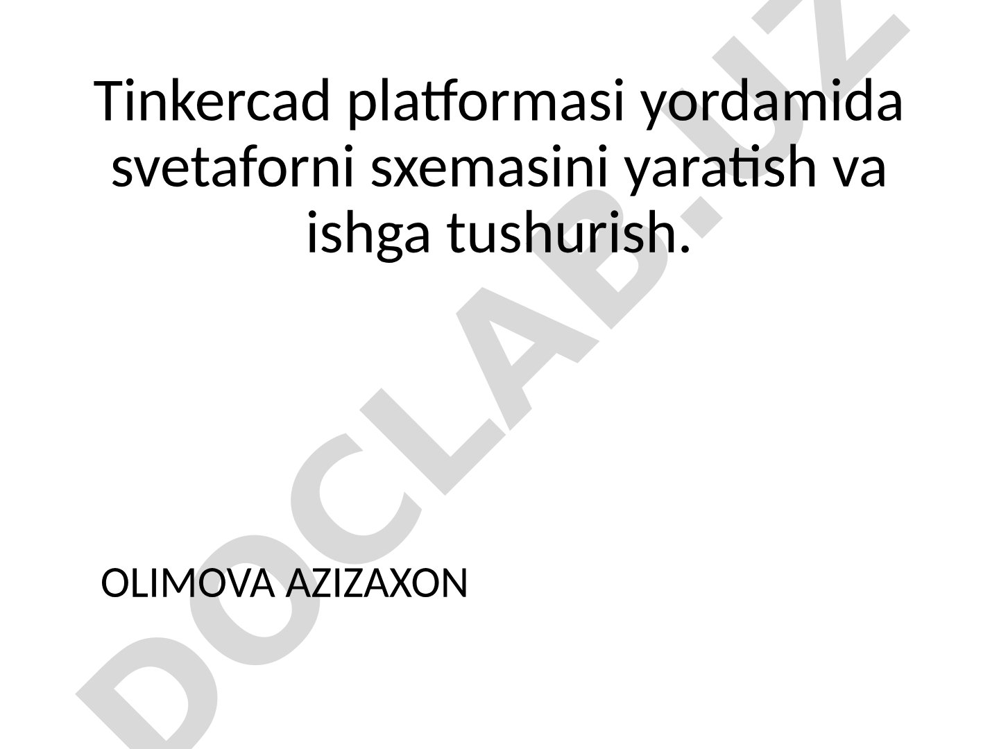 Tinkercad platformasi yordamida svetaforni sxemasini yaratish va ishga tushurish